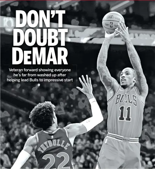 ?? MATT SLOCUM/AP ?? DeMar DeRozan, who came to the Bulls with a big chip on his shoulder, is averaging 26.9 points with a team-best 26.23 player efficiency rating.