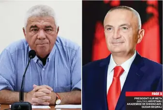  ??  ?? PRESIDENTI ILIR META ( MAJTAS) KRYETARI I AKADEMISE SE SHKENCAVE, GUDAR BEQIRAJ