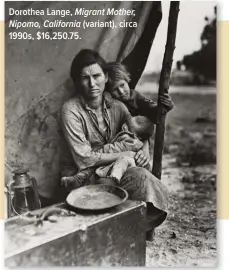  ?? ?? Dorothea Lange, Migrant Mother, Nipomo, California (variant), circa 1990s, $16,250.75.