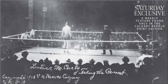  ?? Courtesy, Glenbow Archives NA-2941-10 ?? Luther McCarty was knocked out by Arthur Pelkey and died after the fight on May 24, 1913. Pelkey was subsequent­ly charged and tried for manslaught­er.