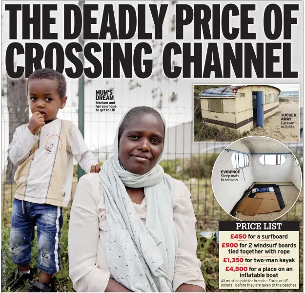  ??  ?? MUM’S DREAM Mariam and her son hope to get to UK
EVIDENCE
TUCKED AWAY
PRICE LIST