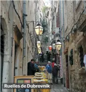  ??  ?? Ruelles de Dubrovnik