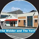  ??  ?? The Welder and The Yard