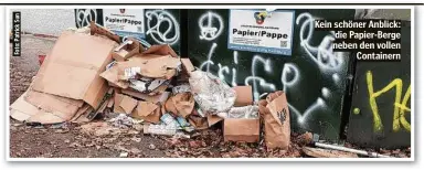  ??  ?? Kein schöner Anblick: die Papier-Berge neben den vollen Containern