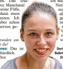  ?? Foto: dpa ?? Daria gehört zu den besten Ballett Tänzerinne­n der Welt. Dafür hält sie einiges aus.