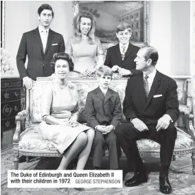  ?? GEORGE STEPHENSON ?? The Duke of Edinburgh and Queen Elizabeth with their children in 1972
II