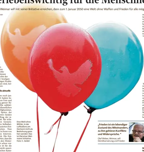  ??  ?? Eine Welt ohne Militär, in der Luftballon­s am Horizont nicht als Bedrohung gesehen werden: Das ist Ziel einer Weimarer Initiative. Foto: C. Seidel