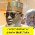  ?? ?? Former minister of Aviation Hadi Sirika.