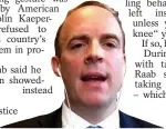  ??  ?? Dominic Raab