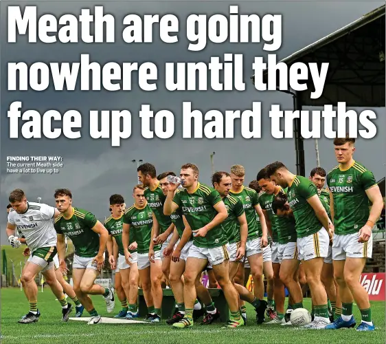  ??  ?? FINDING THEIR WAY: The current Meath side have a lot to live up to