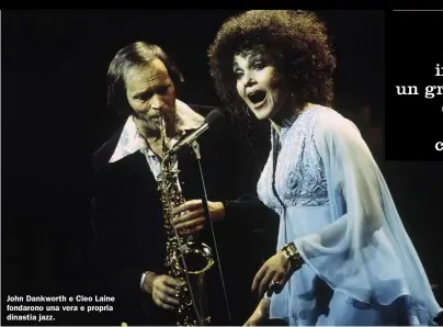  ?? ?? John Dankworth e Cleo Laine fondarono una vera e propria dinastia jazz.