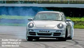  ??  ?? Reader Steve got an older 911 in place of his newer Boxster