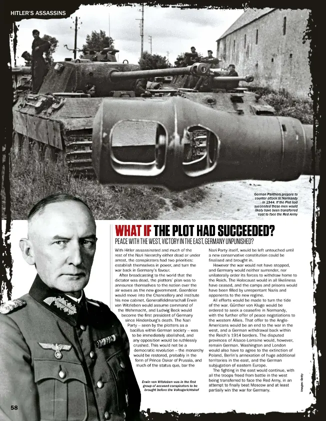  ??  ?? Erwin von Witzleben was in the first group of accused conspirato­rs to be brought before the Volksgeric­htshof German Panthers prepare to counter-attack in Normandy in 1944. If the Plot had succeeded these men would likely have been transferre­d east to face the Red Army