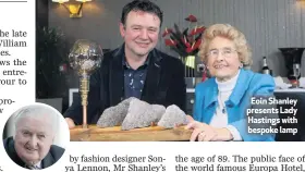  ??  ?? Eoin Shanley presents Lady Hastings with bespoke lamp