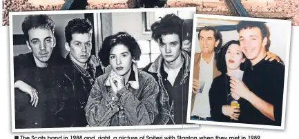  ??  ?? The Scots band in 1988 and, right, a picture of Spiteri with Stanton when they met in 1989.