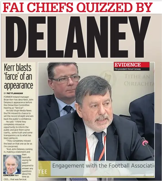  ??  ?? CONCERN Kerr EVIDENCE FAI president Donal Conway