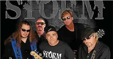  ?? SUBMITTED PHOTO ?? Our friends in STORM will be rocking the deck at Bowl-Grill this weekend.