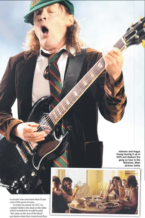  ?? ?? Johnson and Angus Young tearing it up in 2015 and (below) the gang on tour in the Bahamas. Main picture: Getty