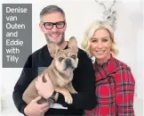  ??  ?? Denise van Outen and Eddie with Tilly