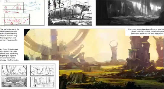  ??  ?? The early stages of the video present some basic compositio­nal ideas in a direct way that beginners will certainly appreciate. As Brian draws these thumbnails, he talks about how balancing big shapes against small ones injects energy into the scene....