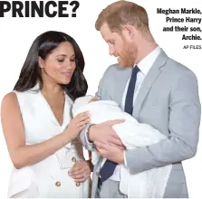  ?? AP FILES ?? Meghan Markle, Prince Harry and their son, Archie.