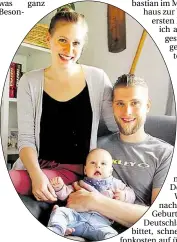  ?? BILD: IMKE HARMS ?? Endlich wieder vereint: Patricia und Daniel Stolzenber­g mit Tochter Lea.