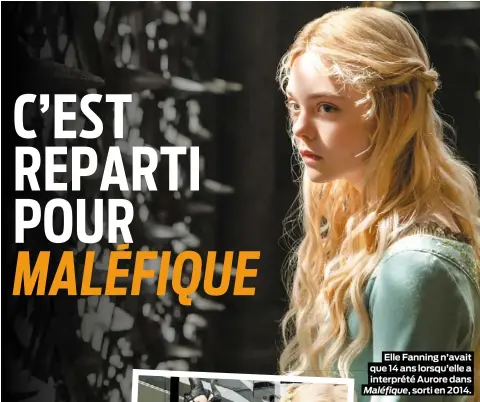  ??  ?? Elle Fanning n’avait que 14 ans lorsqu’elle a interprété Aurore dans Maléfique, sorti en 2014.