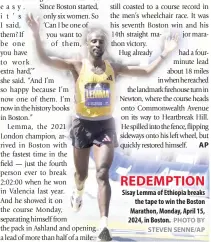  ?? PHOTO BY STEVEN SENNE/AP ?? REDEMPTION
Sisay Lemma of Ethiopia breaks the tape to win the Boston Marathon, Monday, April 15, 2024, in Boston.