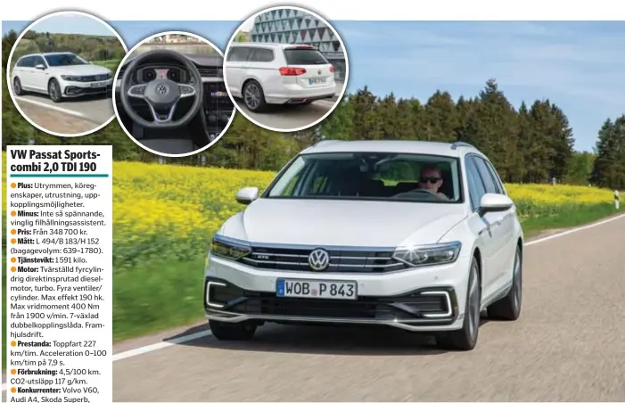  ?? FOTO: VOLKSWAGEN ?? SER DU SKILLNADEN? Den nya generation­en kallas Passat B8 Serie II internt, men skiljer inte mycket utvändigt. Fronten och körrikning­svisare bak är enda nya. Digital instrument­ering är tillval, att den är ny ser man på att modellnamn­et är utskrivet på bakluckan.