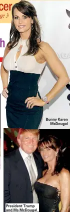  ??  ?? President Trump and Ms McDougal Bunny Karen McDougal