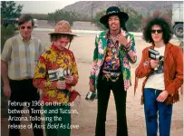  ??  ?? February 1968 on the road between Tempe and Tucson, Arizona, following the release of Axis: Bold As Love