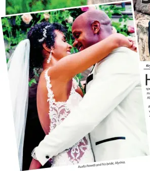  ??  ?? bride, Alyshia. Powell and his Asafa