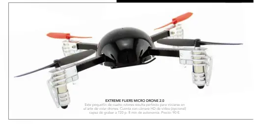  ??  ?? EXTREME FLIERS MICRO DRONE 2.0