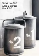  ??  ?? Set of two No 1 & No 2 storage tins, £120