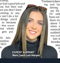  ??  ?? EXPERT SUPPORT Work Coach Lwsi Morgan