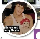  ??  ?? Bryan and baby Skylar