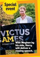  ??  ?? With Meghan by his side, Harry will deliver a closing speech.
