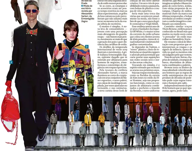  ?? Marco Bertorello/AFP ?? 1 Flores estampadas em estreia de Kim Jones na grife Dior Homme2 ‘Street’ de luxo da Louis Vuitton sob a batuta de Virgil Abloh 3Casaco estampado do look da Prada4 Moda de escritório revista por Alessandro Sartori, da Ermenegild­o Zegna