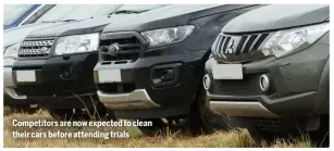  ?? ?? Competitor­s are now expected to clean their cars before attending trials