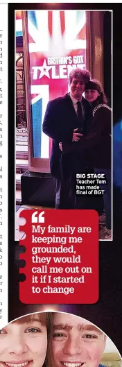  ?? ?? BIG STAGE Teacher Tom has made final of BGT