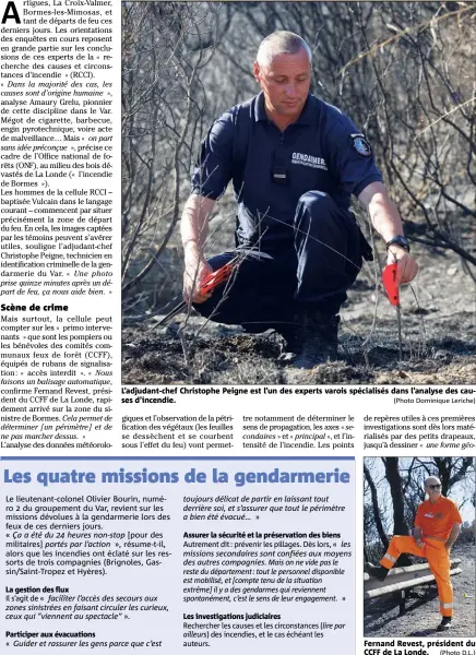  ?? (Photo Dominique Leriche) (Photo D.L.) ?? L’adjudant-chef Christophe Peigne est l’un des experts varois spécialisé­s dans l’analyse des causes d’incendie. Fernand Revest, président du CCFF de La Londe.