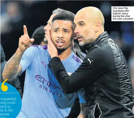  ??  ?? City boss Pep Guardiola with Gabriel Jesus during the vital win over Leicester