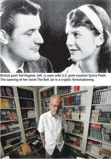  ??  ?? British poet Ted Hughes, left, is seen with U.S. poet-novelist Sylvia Plath. The opening of her novel The Bell Jar is a cryptic foreshadow­ing.