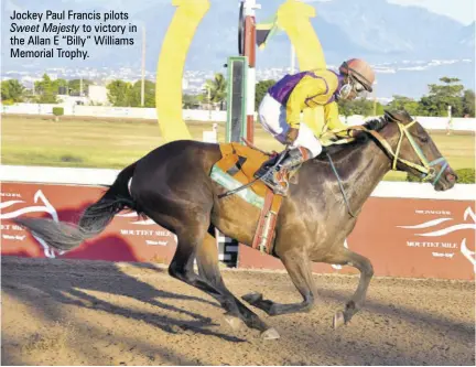  ?? ?? Jockey Paul Francis pilots
Sweet Majesty to victory in the Allan E “Billy” Williams Memorial Trophy.