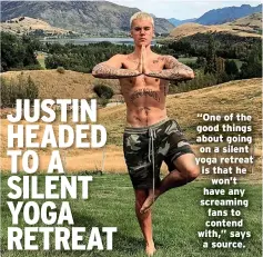  ??  ?? “One of the good things about going on a silent yoga retreat is that he won’t have any screaming fans to contend with,” says a source.