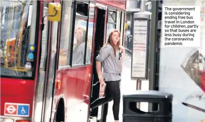  ??  ?? The government is considerin­g ending free bus travel in London for children, partly so that buses are less busy during the coronaviru­s pandemic