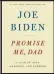  ??  ?? Promise me, Dad Joe Biden (Pan Macmillan)