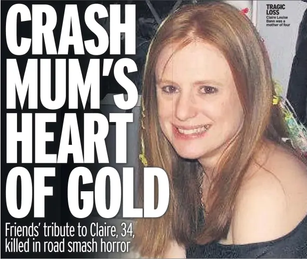  ??  ?? TRAGIC LOSS
Claire Louise Bann was a mother of four