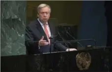  ?? MARY ALTAFFER — THE ASSOCIATED PRESS ?? United Nations Secretary General Antonio Guterres addresses the 73rd session of the United Nations General Assembly on Tuesday at U.N. headquarte­rs.