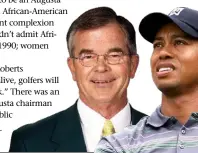  ??  ?? Billy Payne, left, and Tiger Woods.